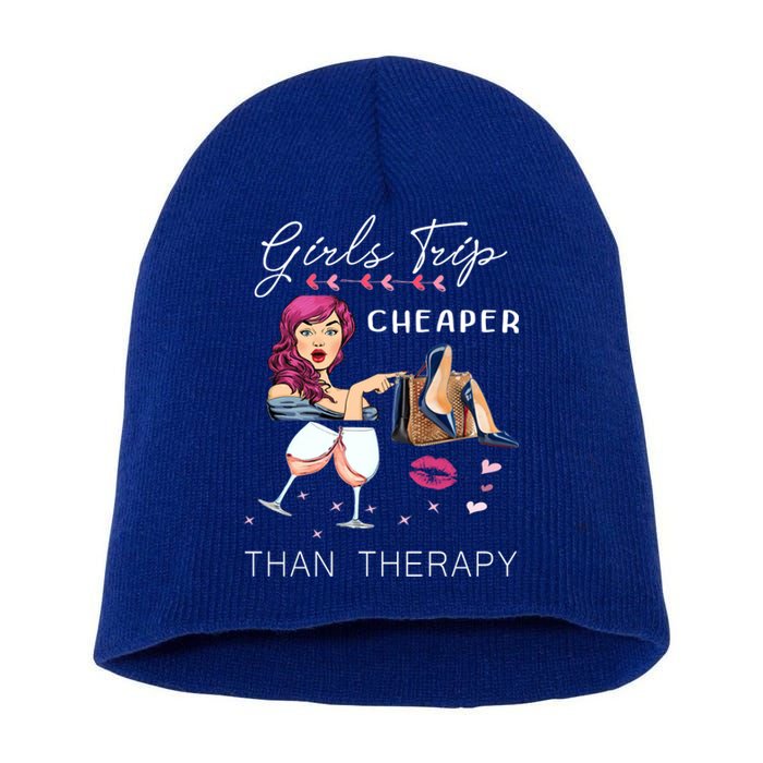 Girls Trip Cheaper Than A Therapy Funny Wine Party Gift Short Acrylic Beanie