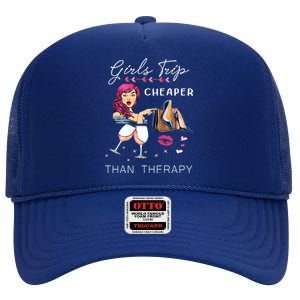 Girls Trip Cheaper Than A Therapy Funny Wine Party Gift High Crown Mesh Back Trucker Hat