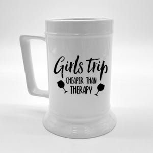 Girls Trip Cheaper Than Therapy Gift Beer Stein