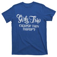 Girls Trip Cheapers Than Therapy Hello Summer Vacation Beach Cool Gift T-Shirt