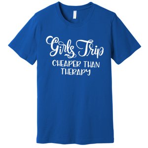 Girls Trip Cheapers Than Therapy Hello Summer Vacation Beach Cool Gift Premium T-Shirt