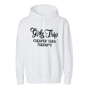 Girls Trip Cheapers Than Therapy Hello Summer Vacation Beach Cool Gift Garment-Dyed Fleece Hoodie