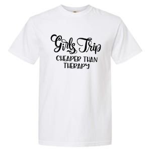 Girls Trip Cheapers Than Therapy Hello Summer Vacation Beach Cool Gift Garment-Dyed Heavyweight T-Shirt