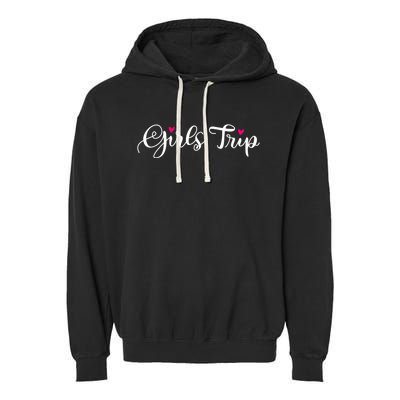 Girls Trip Cute Matching Getaway Vacation Gift Girls Weekend Gift Garment-Dyed Fleece Hoodie