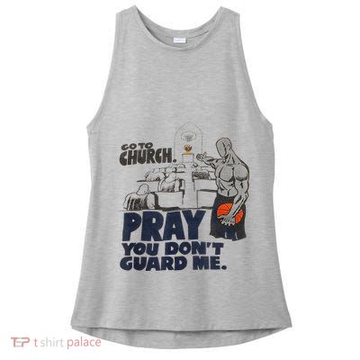 Go To Church Pray You Dont Guard Me Funny For Men Women Ladies PosiCharge Tri-Blend Wicking Tank