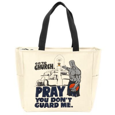 Go To Church Pray You Dont Guard Me Funny For Men Women Zip Tote Bag