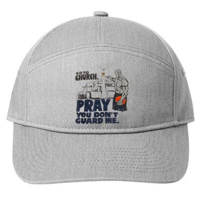 Go To Church Pray You Dont Guard Me Funny For Men Women 7-Panel Snapback Hat