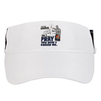 Go To Church Pray You Dont Guard Me Funny For Men Women Adult Drive Performance Visor