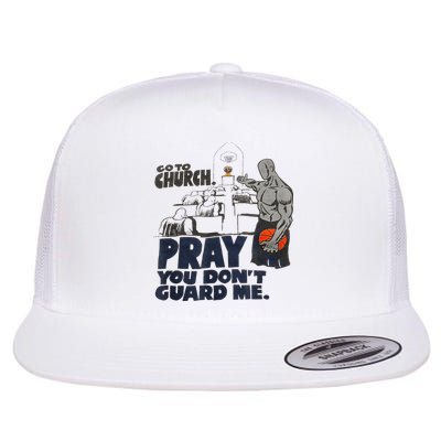 Go To Church Pray You Dont Guard Me Funny For Men Women Flatbill Hat