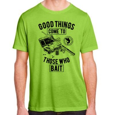 Good Things Come To Those Who Bait Adult ChromaSoft Performance T-Shirt