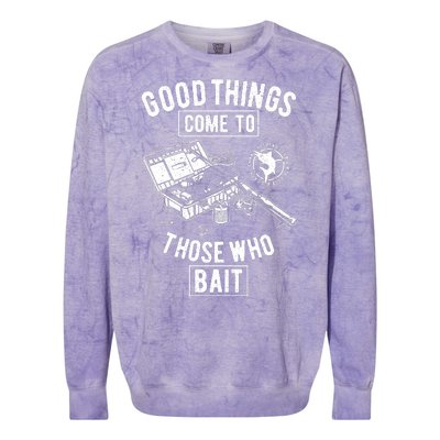 Good Things Come To Those Who Bait Colorblast Crewneck Sweatshirt