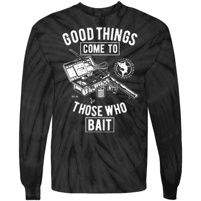 Good Things Come To Those Who Bait Tie-Dye Long Sleeve Shirt