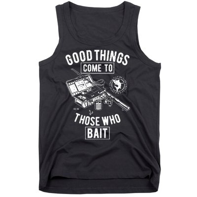 Good Things Come To Those Who Bait Tank Top