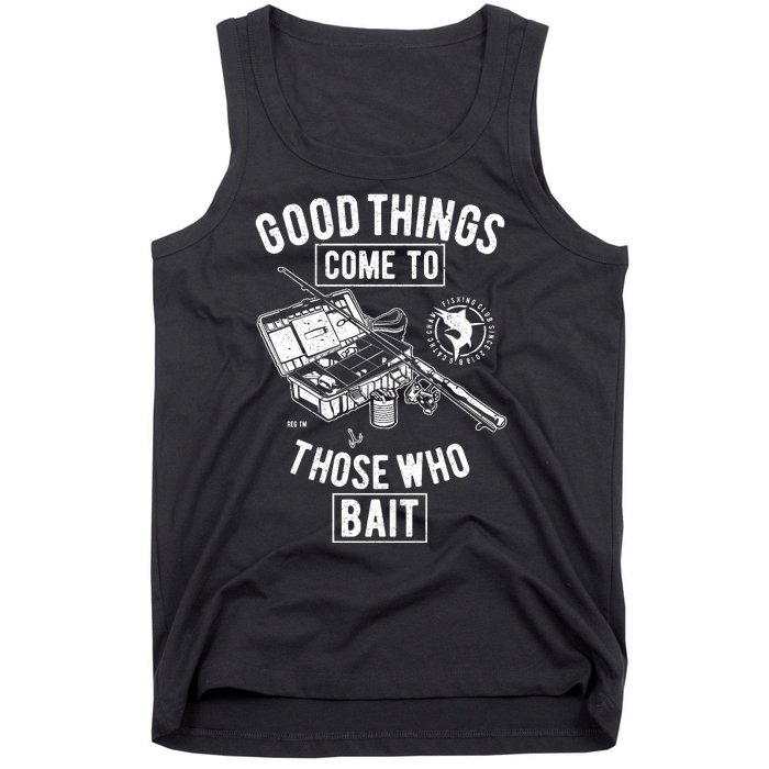 Good Things Come To Those Who Bait Tank Top