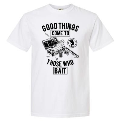 Good Things Come To Those Who Bait Garment-Dyed Heavyweight T-Shirt