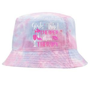 Girl Trip Cheaper Than A Therapy Funny Weekend Wine Party Tie-Dyed Bucket Hat