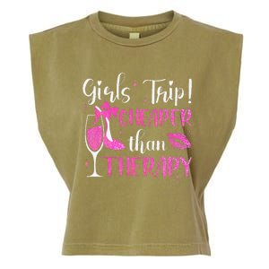 Girl Trip Cheaper Than A Therapy Funny Weekend Wine Party Garment-Dyed Women's Muscle Tee