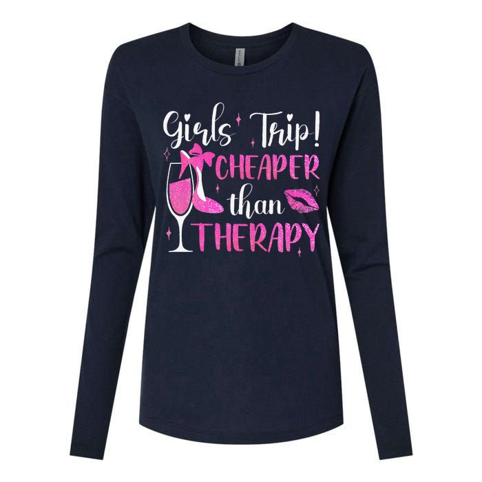 Girl Trip Cheaper Than A Therapy Funny Weekend Wine Party Womens Cotton Relaxed Long Sleeve T-Shirt