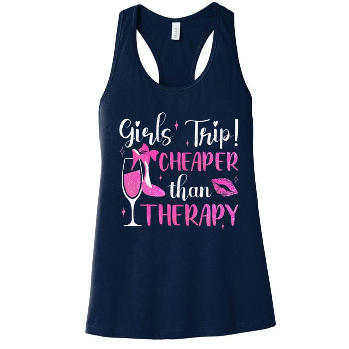 Girl Trip Cheaper Than A Therapy Funny Weekend Wine Party Women's Racerback Tank