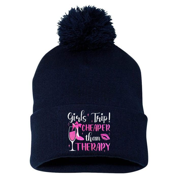 Girl Trip Cheaper Than A Therapy Funny Weekend Wine Party Pom Pom 12in Knit Beanie