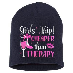 Girl Trip Cheaper Than A Therapy Funny Weekend Wine Party Short Acrylic Beanie