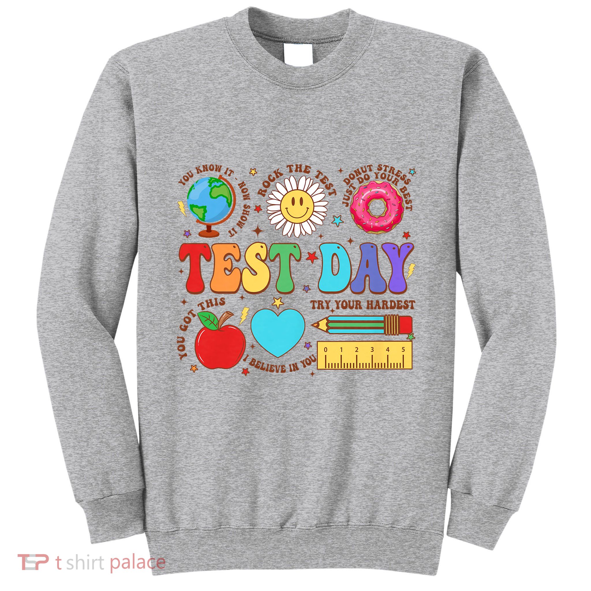 Groovy Testing Day Motivational Quotes Students Teachers Tall Sweatshirt