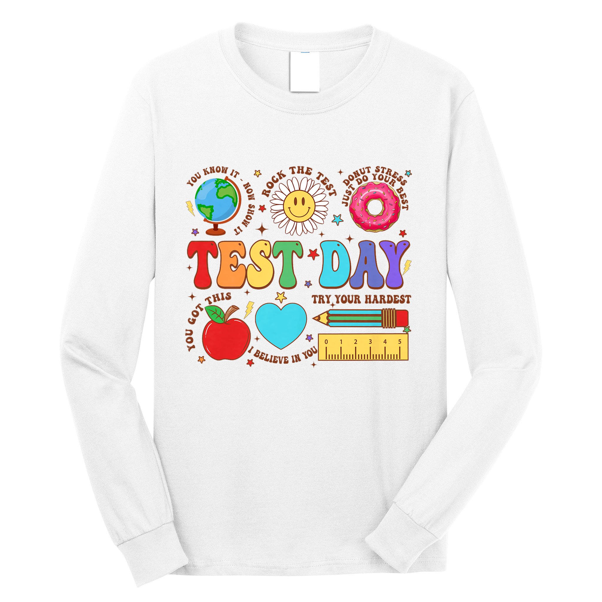 Groovy Testing Day Motivational Quotes Students Teachers Long Sleeve Shirt
