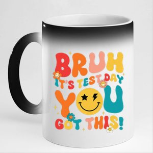 Groovy Testing Day Teacher Bruh ItS Test Day You Got This 11oz Black Color Changing Mug