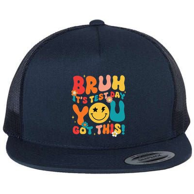 Groovy Testing Day Teacher Bruh ItS Test Day You Got This Flat Bill Trucker Hat