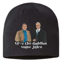 Give The Daddies Some Juice Funny Sustainable Beanie