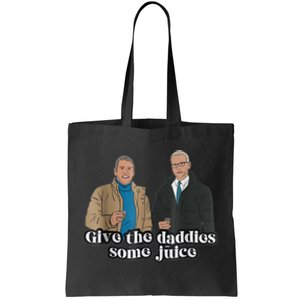 Give The Daddies Some Juice Funny Tote Bag