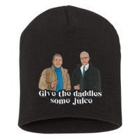 Give The Daddies Some Juice Funny Short Acrylic Beanie