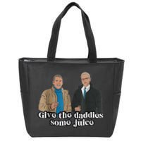 Give The Daddies Some Juice Funny Zip Tote Bag