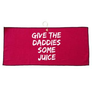 Give The Daddies Some Juice Large Microfiber Waffle Golf Towel