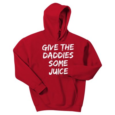 Give The Daddies Some Juice Kids Hoodie