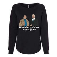 Give The Daddies Some Juice Funny Womens California Wash Sweatshirt