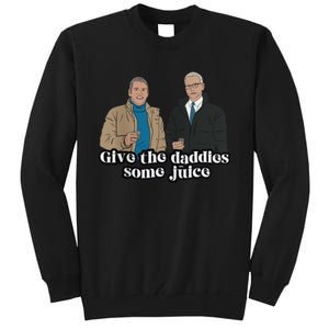 Give The Daddies Some Juice Funny Tall Sweatshirt