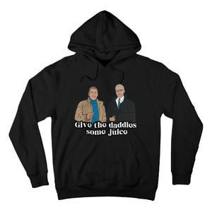 Give The Daddies Some Juice Funny Tall Hoodie