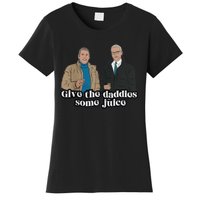 Give The Daddies Some Juice Funny Women's T-Shirt