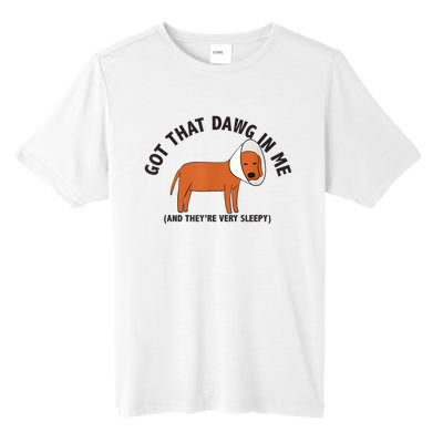 Got That Dawg In Me And Theyre Very Sleepy Tall Fusion ChromaSoft Performance T-Shirt