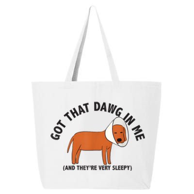 Got That Dawg In Me And Theyre Very Sleepy 25L Jumbo Tote