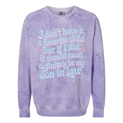 Groovy Tie Die I DonT Have A Favorite Child Son In Law Colorblast Crewneck Sweatshirt