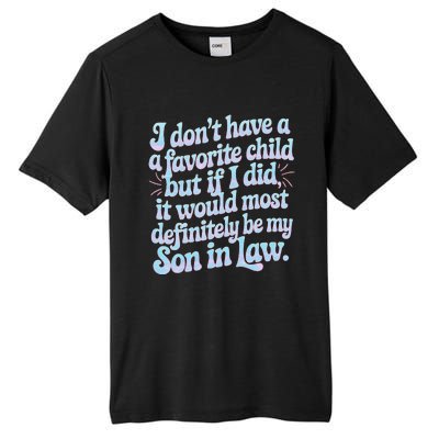 Groovy Tie Die I DonT Have A Favorite Child Son In Law Tall Fusion ChromaSoft Performance T-Shirt