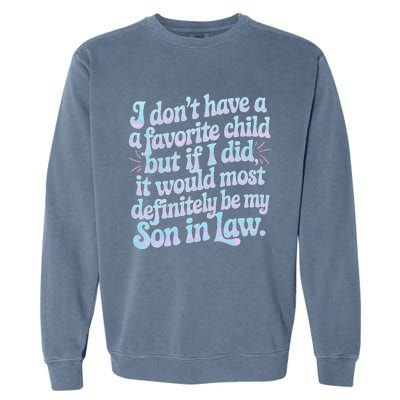 Groovy Tie Die I DonT Have A Favorite Child Son In Law Garment-Dyed Sweatshirt