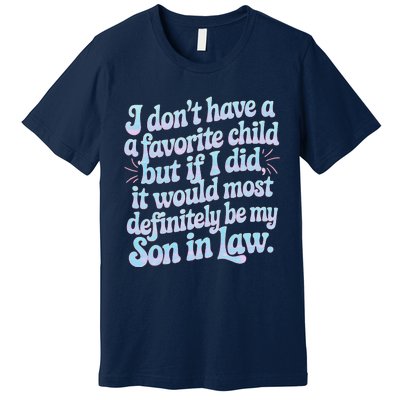 Groovy Tie Die I DonT Have A Favorite Child Son In Law Premium T-Shirt