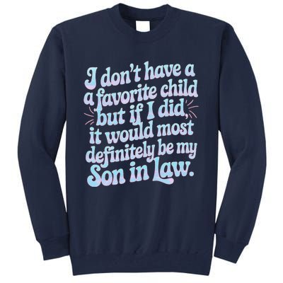 Groovy Tie Die I DonT Have A Favorite Child Son In Law Tall Sweatshirt