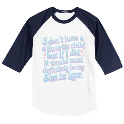 Groovy Tie Die I DonT Have A Favorite Child Son In Law Baseball Sleeve Shirt