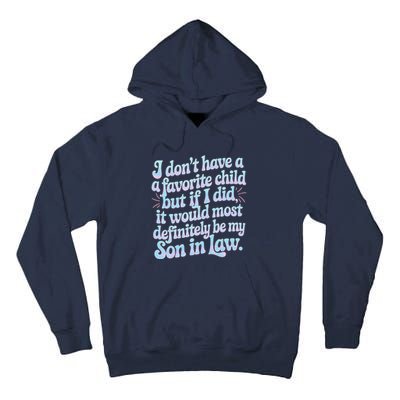 Groovy Tie Die I DonT Have A Favorite Child Son In Law Tall Hoodie