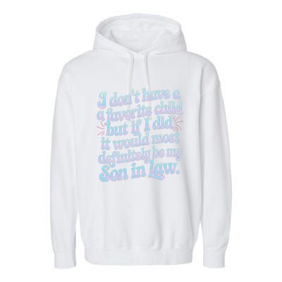 Groovy Tie Die I DonT Have A Favorite Child Son In Law Garment-Dyed Fleece Hoodie