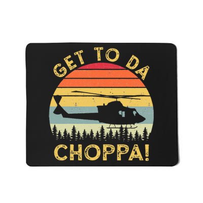 Get To Da Choppa Funny Meme Mousepad